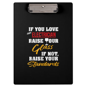 Raise Glass Funny Apprentice Electrician Wife Dad Clipboard