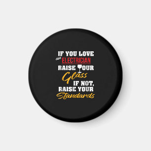 Raise Glass Funny Apprentice Electrician Wife Dad Magnet