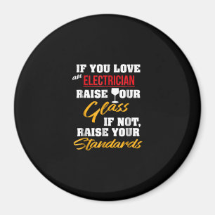 Raise Glass Funny Apprentice Electrician Wife Dad Magnet