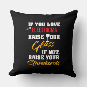 Raise Glass Funny Apprentice Electrician Wife Dad Throw Pillow
