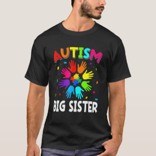 Raise Hand Autism Awareness Big Sister Family Supp T-Shirt