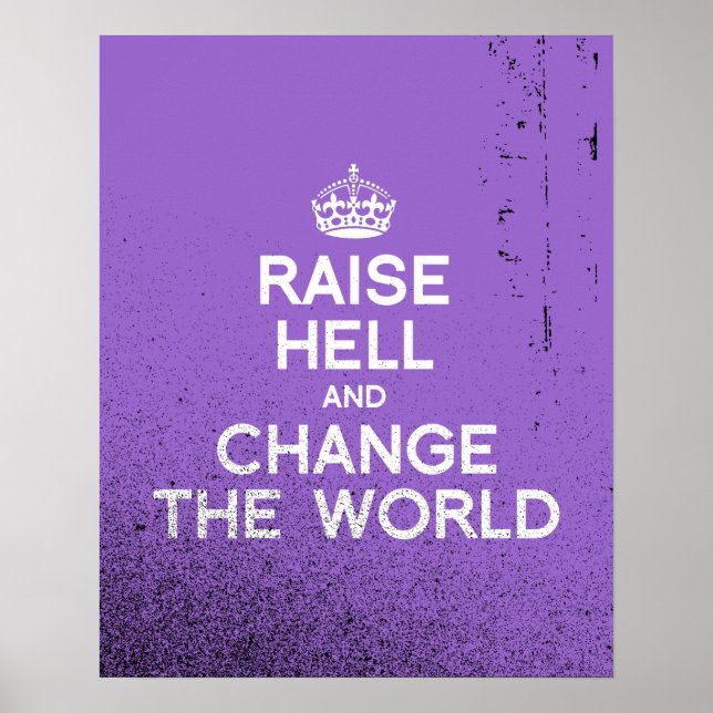 RAISE HELL AND CHANGE THE WORLD POSTER (Front)