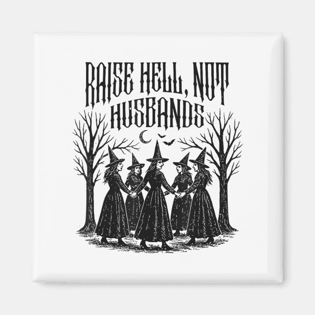 Raise Hell Not Husbands Feminist Witchy Halloween  Magnet (Front)