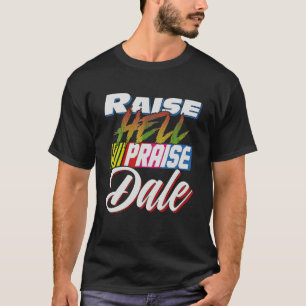 Raise Hell Praise Dale Retro Vintage T Shirt