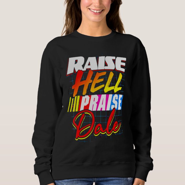 Raise Hell Praise Dale Vintage Sweatshirt (Front)