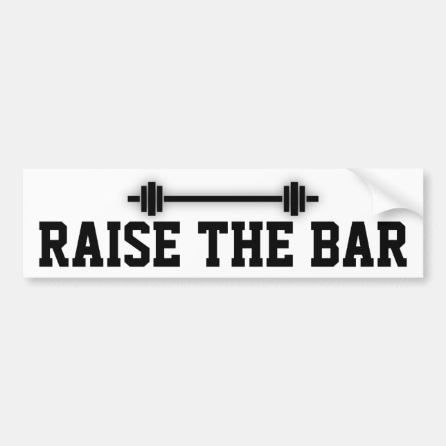 Raise the Bar: Motivational Attitude Bumper Sticker (Front)