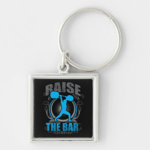 Raise The Bar - Weightlifting Workout Motivational Keychain