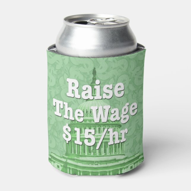 Raise The Minimum Wage Can Cooler (Can Front)