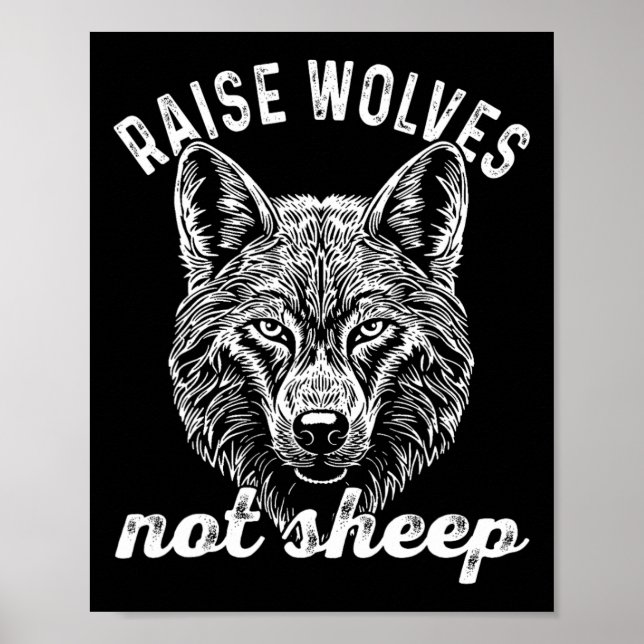 Raise Wolves Not Sheep American Conservative Paren Poster (Front)