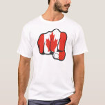 Raise Your Fist and Hell T-Shirt<br><div class="desc">Raise Your Fist and Yell Canada!!</div>
