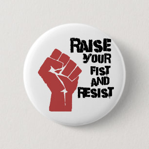 Raise your fist and resist 2 inch round button