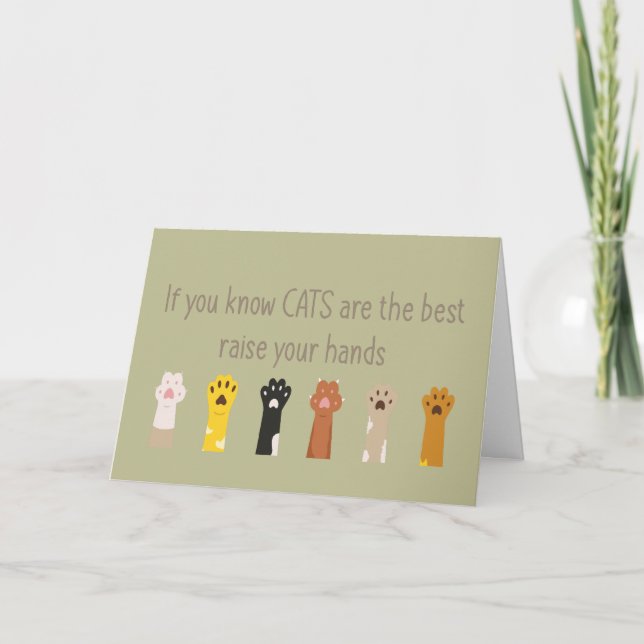 Raise Your Hands Cats Are Best Fun Quote  Card (Front)