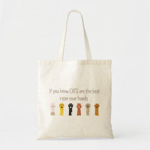 Raise Your Hands Cats Are Best Fun Quoten Tote Bag