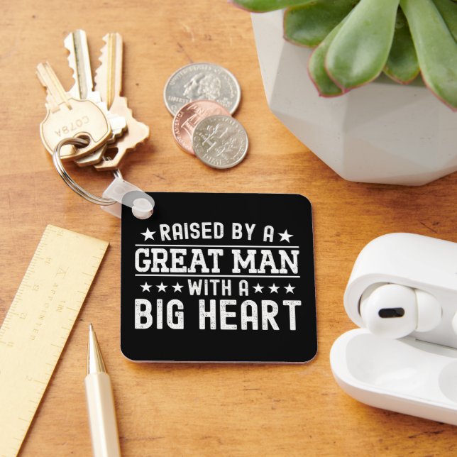 Raised By A Great Man With A Big Heart Funny Dad Keychain (Desk)