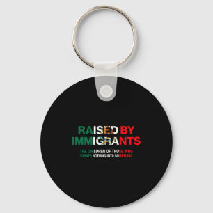 Raised By Immigrants - Mexican American Pride (on  Keychain