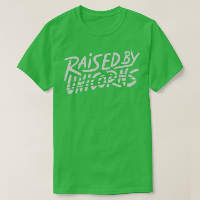 Raised By Unicorns T-Shirt (Design Front)