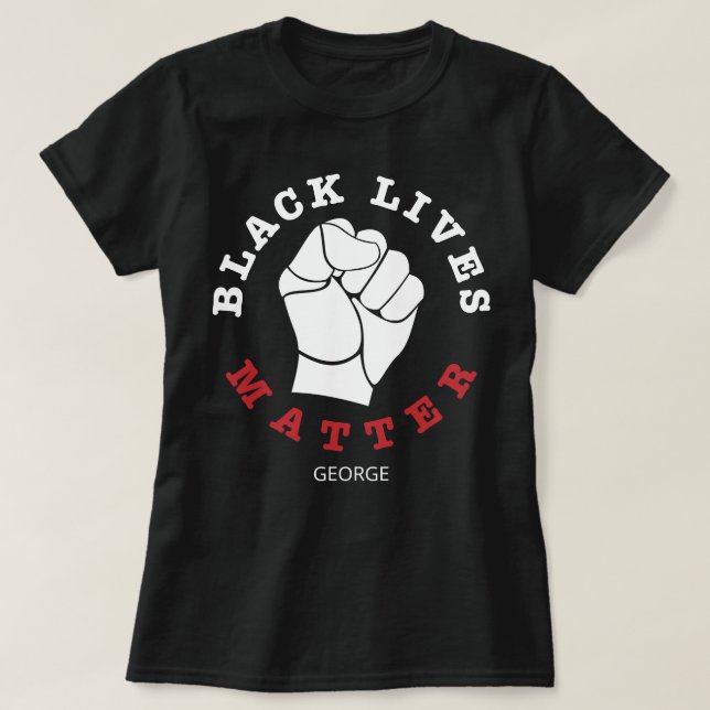Raised Fist Black Lives Matter Customized Name T-Shirt (Design Front)