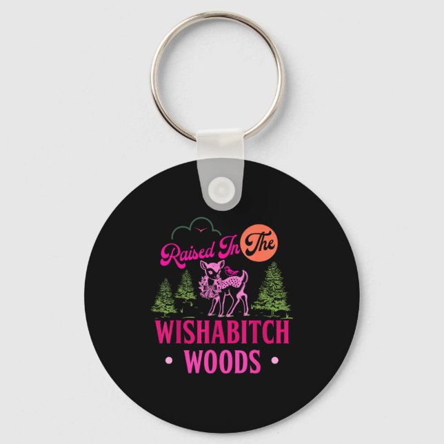 Raised In The Wisha Woods Funny Design  Keychain (Front)