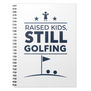 Raised Kids Still Golfing Modern Golf Humour Notebook