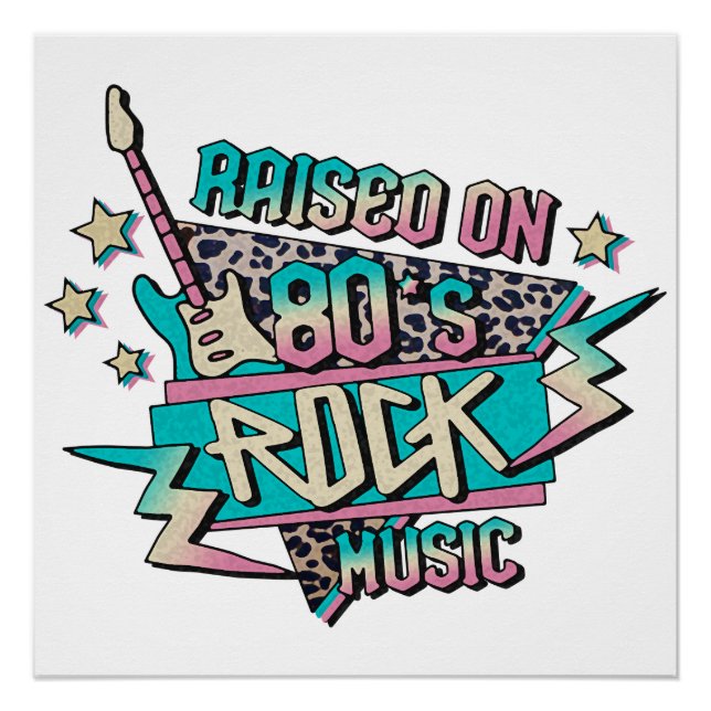 Raised on 80s Rock Music Poster (Front)