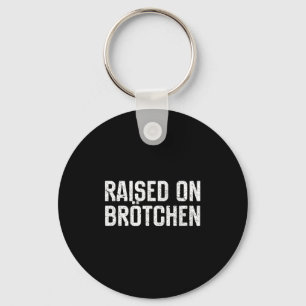 Raised On Brotchen German Bread Roll Funny Food Qu Keychain