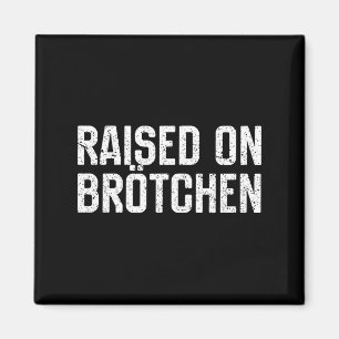 Raised On Brotchen German Bread Roll Funny Food Qu Magnet