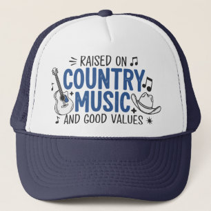 Raised On Country Music And Good Values Trucker Hat