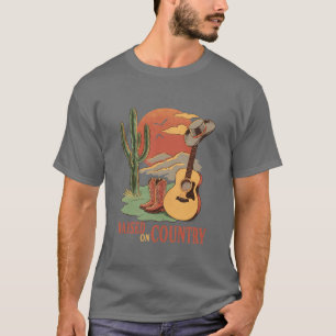 Raised on Country – Rustic Western Design T-Shirt