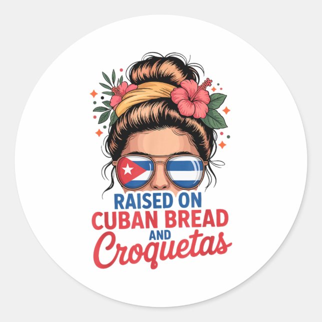 Raised On Cuban Bread And Croquetas Messy Bun Cuba Classic Round Sticker (Front)