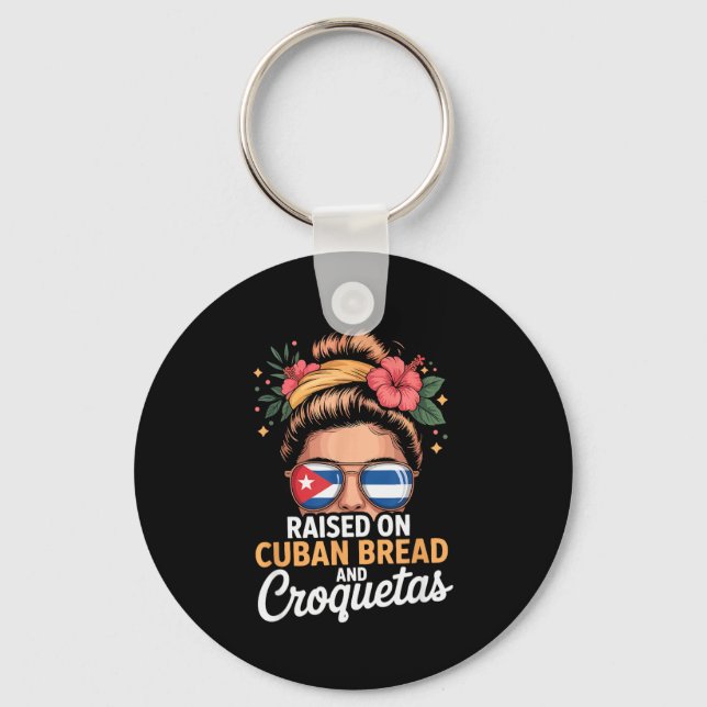 Raised On Cuban Bread And Croquetas Messy Bun Cuba Keychain (Front)