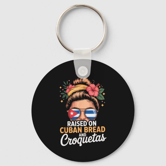 Raised On Cuban Bread And Croquetas Messy Bun Cuba Keychain (Front)