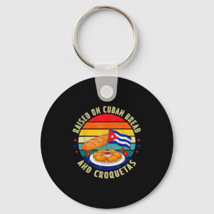 Raised On Cuban Bread And Croquetas Retro Latin He Keychain
