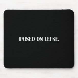 Raised On Lefse Fun Norwegian Food Family Vacation Mouse Pad
