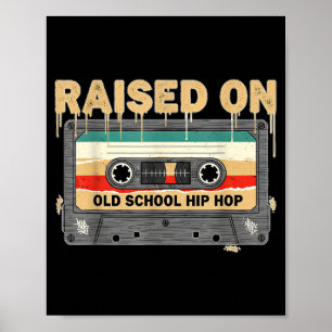 Raised On Old School Hip Hop Vintage Retro Cette M Poster