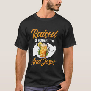 Raised On Sweet Tea and Jesus Catholic Ice Tea Lov T-Shirt