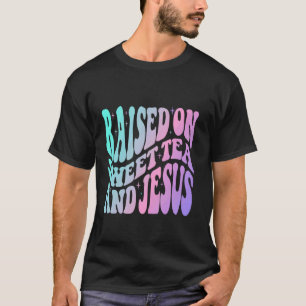 Raised On Sweet Tea And Jesus Cowgirl Christian So T-Shirt