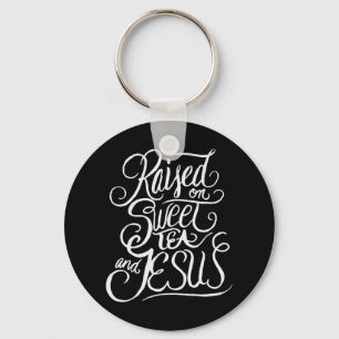 Raised on Sweet Tea and Jesus - Southern Christian Keychain