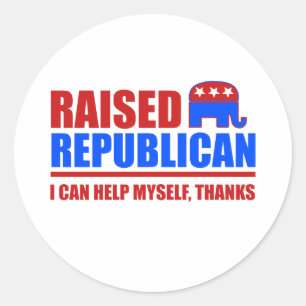 Raised Republican. I can help myself. Classic Round Sticker