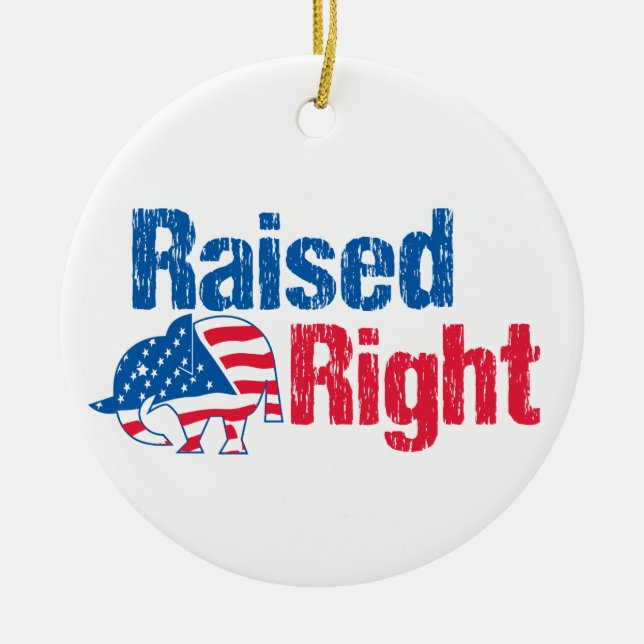 Raised Right - Republican Ceramic Ornament (Front)