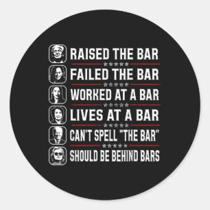 Raised The Bar And Failed The Bar Classic Round Sticker