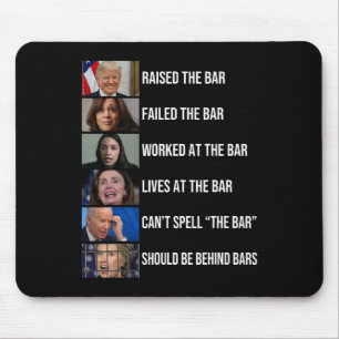 Raised The Bar Failed The Bar Worked At The Bar Mouse Pad