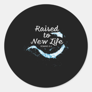 Raised To New Life Christian Faith Church Baptism  Classic Round Sticker