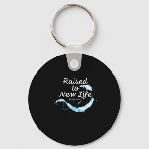 Raised To New Life Christian Faith Church Baptism Keychain