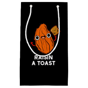Raisin A Toast Funny Food Pun Dark BG Small Gift Bag