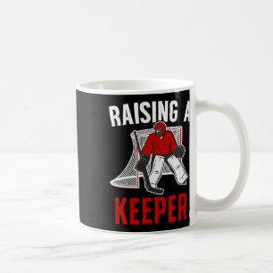 Raising A Hockey Keeper Dad Of A Hockey Goalkeeper Coffee Mug