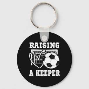 Raising A Keeper Goalie Soccer Goalkeeper Player S Keychain