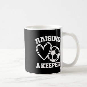 Raising A Keeper Goalie Soccer Goalkeeper's Mom Mo Coffee Mug