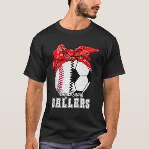 Raising Ballers Baseball Soccer Cute Mom Mothers D T-Shirt