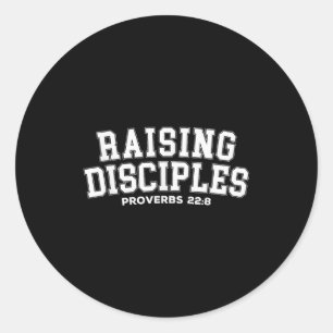 Raising Disciples Proverbs 22_8 Christian Quote Wi Classic Round Sticker