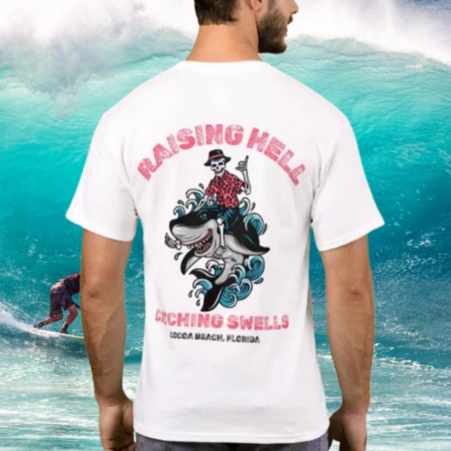 Raising Hell Catching Swells by Salty AF  T-Shirt (Creator Uploaded)